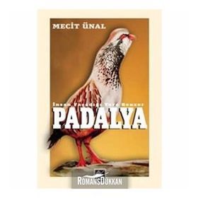 PADALYA İNSAN YAŞADIĞI YERE BENZER - MECIT ÜNAL