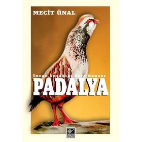 PADALYA İNSAN YAŞADIĞI YERE BENZER - MECIT ÜNAL