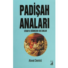 Padişah Anaları - Ahmet Demirci