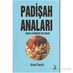 Padişah Anaları - Ahmet Demirci