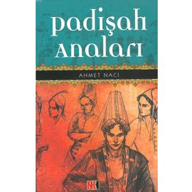 PADİŞAH ANALARI - ALI KEMAL MERAM