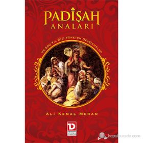 PADİŞAH ANALARI TARIH-ROMAN - ALI KEMAL MERAM