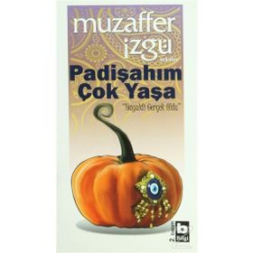 PADİŞAHIM ÇOK YAŞA HAYALDI GERÇEK OLDU - MUZAFFER İZGU