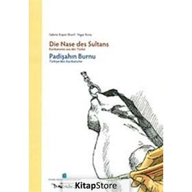 PADİŞAHIN BURNU TÜRKİYE'DEN KARİKATÜRLER - SABINE KÜPER BÜSCH;NIGAR RONA