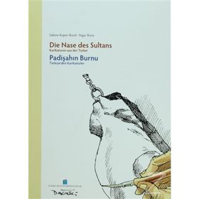 PADİŞAHIN BURNU TÜRKİYE'DEN KARİKATÜRLER - SABINE KÜPER BÜSCH;NIGAR RONA