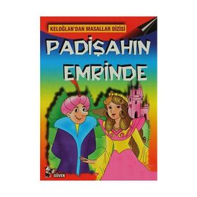 PADIŞAHIN EMRINDE-KELOĞLANDAN MASALLAR - KELOĞLANDAN MASALLAR