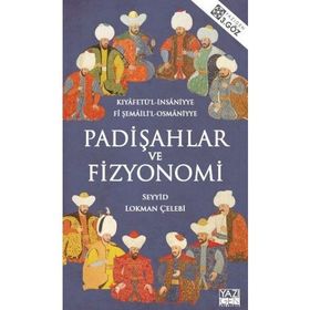 Padişahlar ve Fizyonomi - Şehnameci Seyyid Lokman