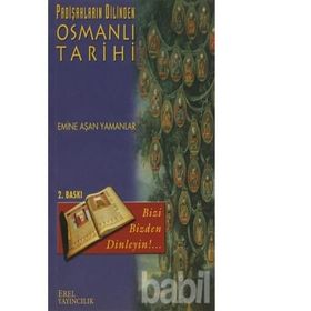 Padişahların Dilinden Osmanlı Tarihi - Emine Aşan Yamanlar