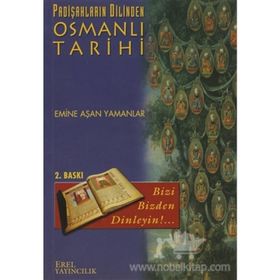Padişahların Dilinden Osmanlı Tarihi - Emine Aşan Yamanlar