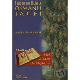 Padişahların Dilinden Osmanlı Tarihi - Emine Aşan Yamanlar