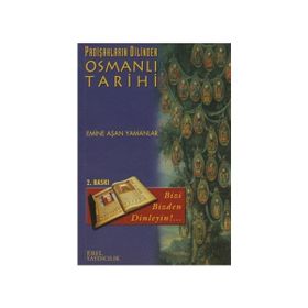 Padişahların Dilinden Osmanlı Tarihi - Emine Aşan Yamanlar