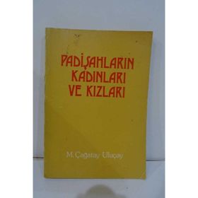 PADİŞAHLARIN KADINLARI VE KIZLARI - M. ÇAĞATAY ULUÇAY