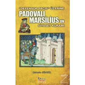 Padovalı Marsilius’un Siyaset Kuramı - Celalettin Güngör