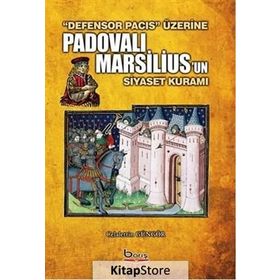 Padovalı Marsilius’un Siyaset Kuramı - Celalettin Güngör