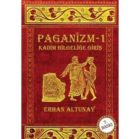 PAGANIZM KADIM BİLGELİĞE GİRİŞ - ERHAN ALTUNAY