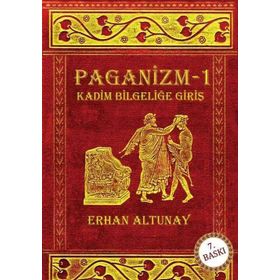 PAGANIZM KADIM BİLGELİĞE GİRİŞ - ERHAN ALTUNAY