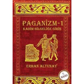 PAGANIZM KADIM BİLGELİĞE GİRİŞ - ERHAN ALTUNAY