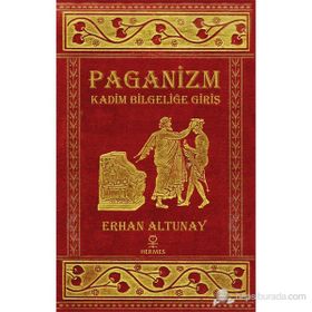 PAGANIZM KADIM BİLGELİĞE GİRİŞ - ERHAN ALTUNAY