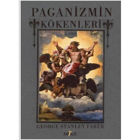 Paganizmin Kökenleri 1.Cilt - George Stanley