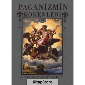 Paganizmin Kökenleri 1.Cilt - George Stanley