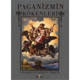 Paganizmin Kökenleri 1.Cilt - George Stanley