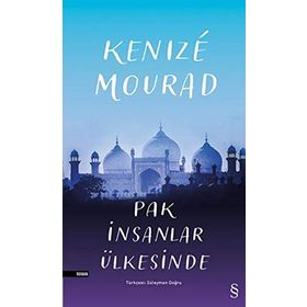 Pak İnsanlar Ülkesinde - Kenize Mourad