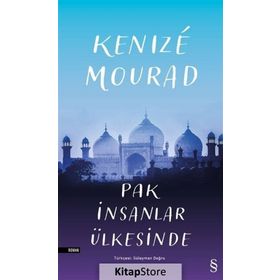 Pak İnsanlar Ülkesinde - Kenize Mourad