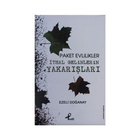 PAKET EVLILIKLER İTHAL GELINLERIN YAKARIŞLARI - EZELI DOĞANAY