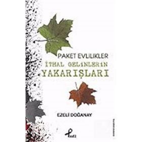 PAKET EVLILIKLER İTHAL GELINLERIN YAKARIŞLARI - EZELI DOĞANAY