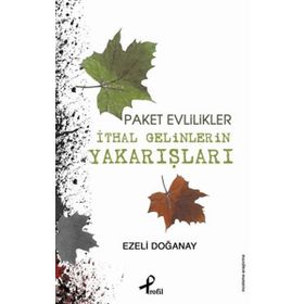 PAKET EVLILIKLER İTHAL GELINLERIN YAKARIŞLARI - EZELI DOĞANAY