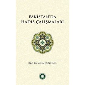 Pakistan’da Hadis Çalışmaları - Mehmet Özşenel