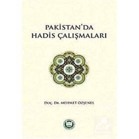Pakistan’da Hadis Çalışmaları - Mehmet Özşenel