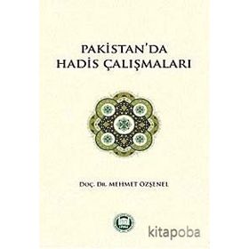 Pakistan’da Hadis Çalışmaları - Mehmet Özşenel