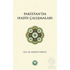Pakistan’da Hadis Çalışmaları - Mehmet Özşenel