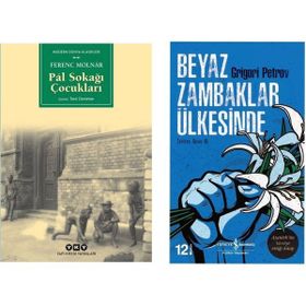 Pal Sokağı Çocukları - Ferenc Molnar - Beyaz Zambaklar Ülkesinde - Grigori Spiridonoviç Petrov