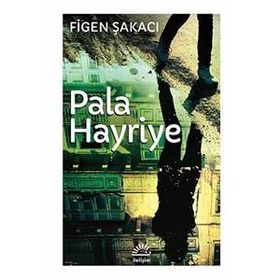 Pala Hayriye - Figen Şakacı