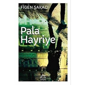 Pala Hayriye - Figen Şakacı