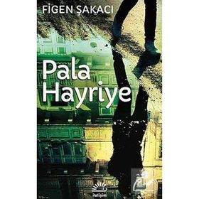 Pala Hayriye - Figen Şakacı