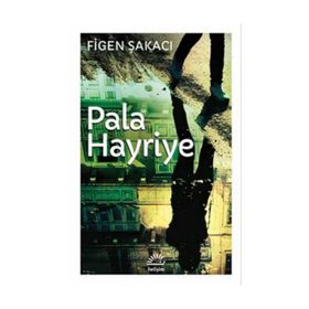 Pala Hayriye - Figen Şakacı
