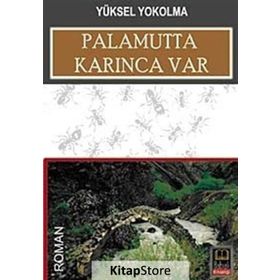 PALAMUTTA KARINCA VAR - YÜKSEL YOKOLMA