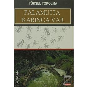 PALAMUTTA KARINCA VAR - YÜKSEL YOKOLMA