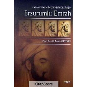 PALANDÖKEN´İN ZIRVESINDEKI ÂŞIK ERZURUMLU EMRAH - ALI BERAT ALPTEKIN