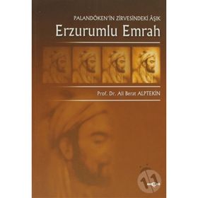 PALANDÖKEN´İN ZIRVESINDEKI ÂŞIK ERZURUMLU EMRAH - ALI BERAT ALPTEKIN