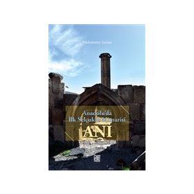 Palet Yayınları Anadolu'da İlk Selçuklu Mimarisi Ani