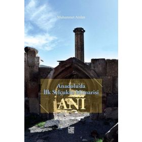 Palet Yayınları Anadolu'da İlk Selçuklu Mimarisi Ani