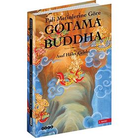 PALI METINLERINE GÖRE GOTAMA BUDDHA - ASAF HÂLET ÇELEBİ