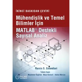 Palme Yayınevi Mühendislik ve Temel Bilimler İçin Matlab Destekli Sayısal Analiz