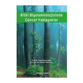 Palme Yayınları Bitki Biyoteknolojisinde Güncel Yaklaşımlar