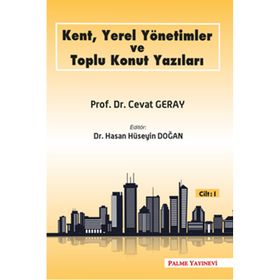 Palme Yayınları Kent, Yerel Yönetimler ve Toplu Konut Yazıları Cilt 1