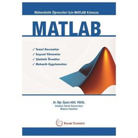 Palme Yayınları Mühendislik Öğrencileri İçin Matlab Kılavuzu